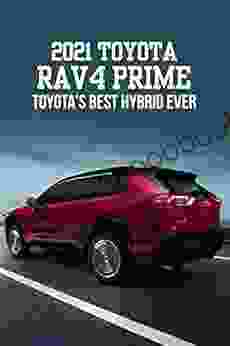 2024 Toyota RAV4 Prime: Toyota s Best Hybrid Ever: Toyota s Best Hybrid Ever