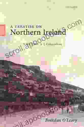 A Treatise on Northern Ireland Volume I: Colonialism