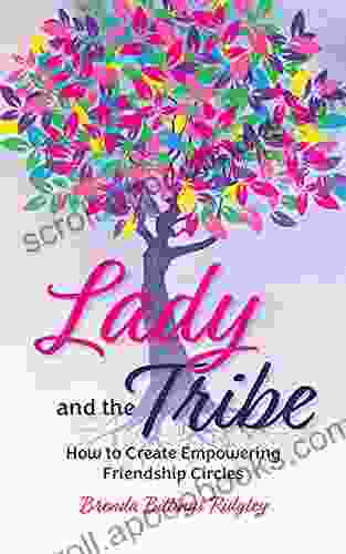 Lady And The Tribe: How To Create Empowering Friendship Circles