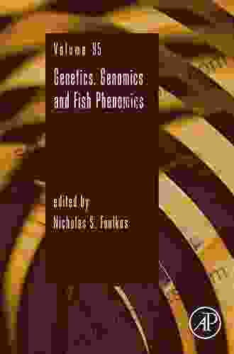 Genetics Genomics And Fish Phenomics (ISSN 95)