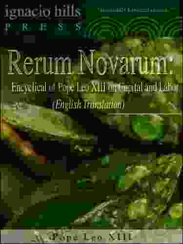 Rerum Novarum: Encyclical Of Pope Leo XIII On Capital And Labor (English Translation )