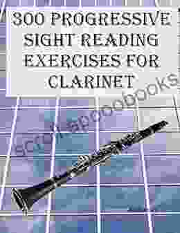 300 Progressive Sight Reading Exercises For Clarinet