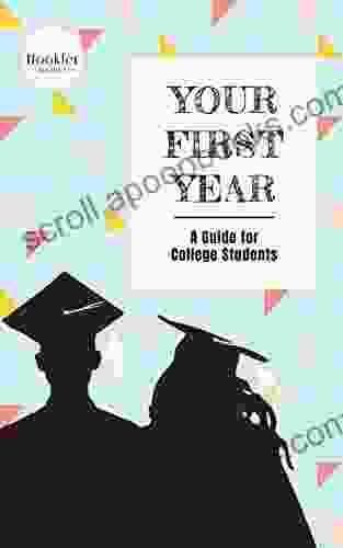 Your First Year: A Guide For College Students