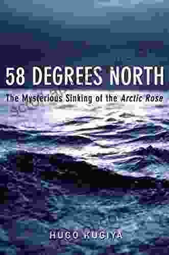 58 Degrees North: The Mysterious Sinking Of The Arctic Rose