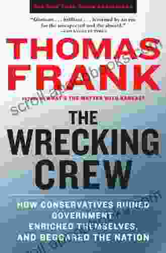 The Wrecking Crew: How Conservatives Rule