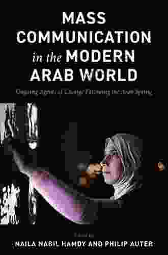 Mass Communication In The Modern Arab World: Ongoing Agents Of Change Following The Arab Spring