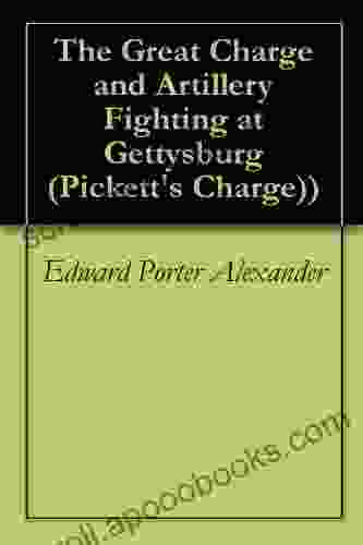 The Great Charge and Artillery Fighting at Gettysburg (Pickett s Charge))