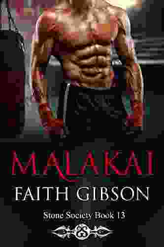 Malakai (Stone Society 13) Faith Gibson