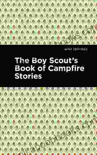 The Boy Scout S Of Campfire Stories (Mint Editions The Children S Library)