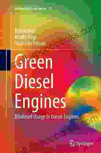 Green Diesel Engines: Biodiesel Usage In Diesel Engines (Lecture Notes In Energy 12)