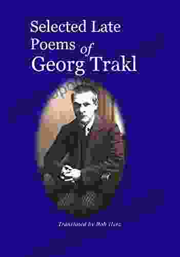 Selected Late Poems Of Georg Trakl