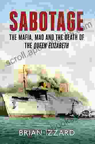 Sabotage: The Mafia Mao and the Death of the Queen Elizabeth