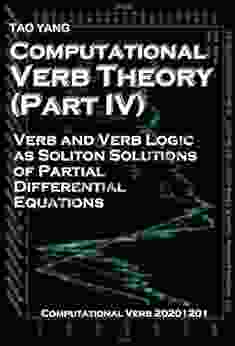 Computational Verb Theory (Part IV): Verb and Verb Logic as Soliton Solutions of Partial Differential Equations