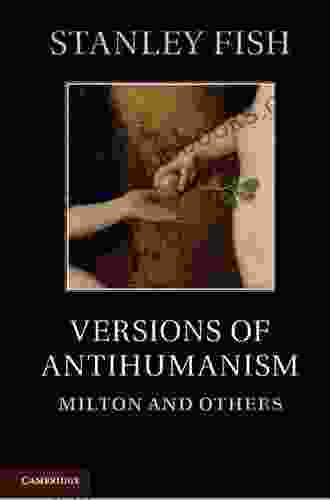 Versions Of Antihumanism: Milton And Others