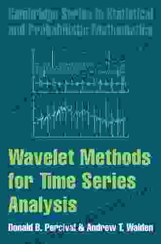 Wavelet Methods for Time Analysis (Cambridge in Statistical and Probabilistic Mathematics 4)