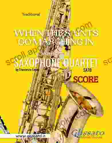 When The Saints Go Marching In Sax Quartet (score) (When The Saints Go Marching In Saxophone Quartet 1)