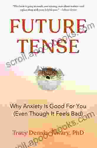 Future Tense: Why Anxiety Is Good For You (Even Though It Feels Bad)