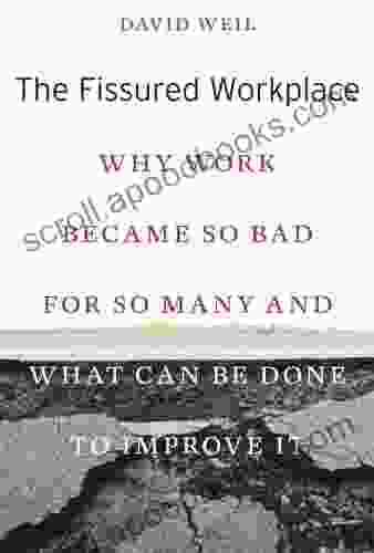 The Fissured Workplace: Why Work Became So Bad For So Many And What Can Be Done To Improve It