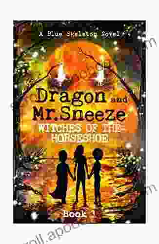 Dragon and Mr Sneeze: Witches of the Horseshoe 1 (A Southern Coming of age Fantasy Story)