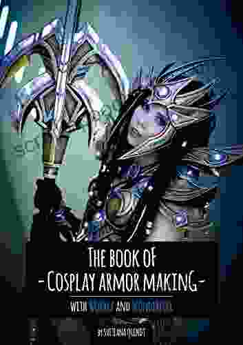The Of Cosplay Armor Making: With Worbla And Wonderflex