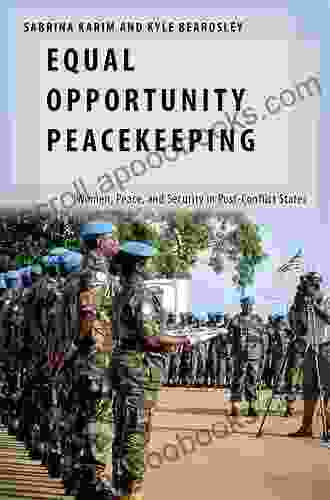 Equal Opportunity Peacekeeping: Women Peace And Security In Post Conflict States (Oxford Studies In Gender And International Relations)